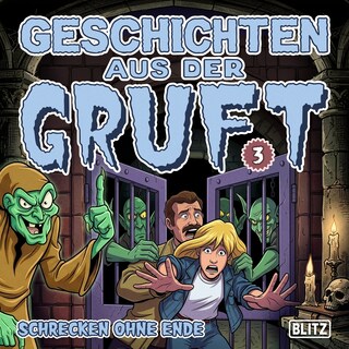 Geschichten aus der Gruft - Folge 3: Schrecken ohne Ende als Hörbuch