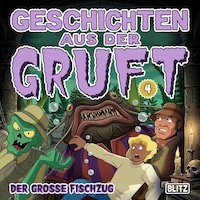 Geschichten aus der Gruft - Folge 4: Der große Fischzug