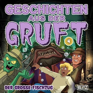 Geschichten aus der Gruft - Folge 4: Der große Fischzug als Hörbuch