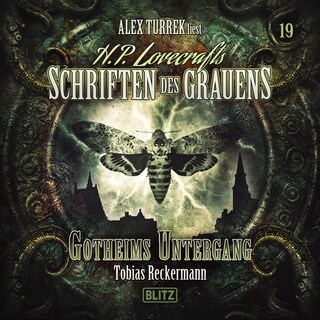 H. P. Lovecrafts Schriften des Grauens - Folge 19: Gotheims Untergang als Hörbuch