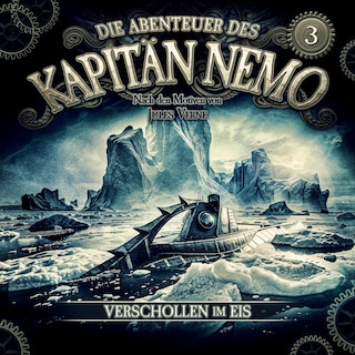 Die Abenteuer des Kapitän Nemo - Folge 3: Verschollen im Eis als Hörbuch