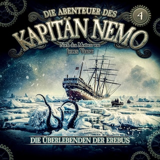 Die Abenteuer des Kapitän Nemo - Folge 4: Die Überlebenden der Erebus als Hörbuch