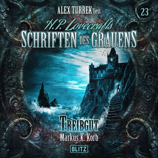 H. P. Lovecrafts Schriften des Grauens - Folge 23: Treibgut als Hörbuch