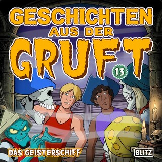 Geschichten aus der Gruft - Folge 13: Das Geisterschiff als Hörbuch