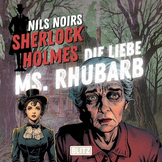 Nils Noirs Sherlock Holmes, Staffel 8 - Folge 2: Die liebe Ms. Rhubarb als Hörbuch