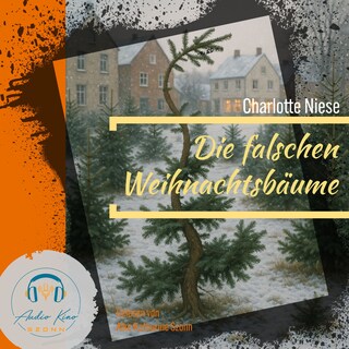 Die falschen Weihnachtsbäume als Hörbuch