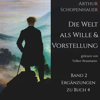 Die Welt als Wille und Vorstellung als Hörbuch