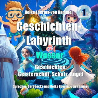Geschichten-Labyrinth - Wasser als Hörbuch