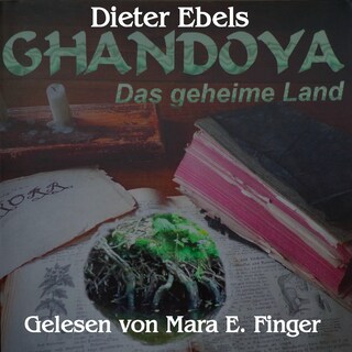 Ghandoya - Das geheime Land als Hörbuch