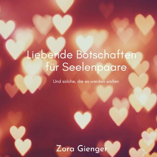 Liebende Botschaften für Seelenpaare als Hörbuch
