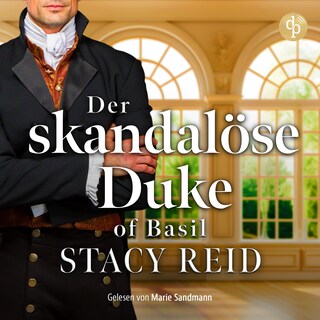 Der skandalöse Duke of Basil – Romance Hörbuch als Hörbuch