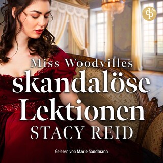 Miss Woodvilles skandalöse Lektionen | Regency Romance Hörbuch als Hörbuch