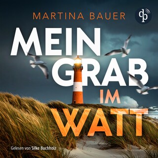 Mein Grab im Watt | Nordseekrimi Hörbuch als Hörbuch
