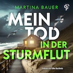 Mein Tod in der Sturmflut | Küstenkrimi Hörbuch