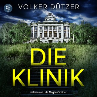 Die Klinik | Thriller Hörbuch als Hörbuch