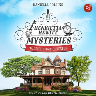 Tödliche Antiquitäten | Ein mörderisch mysteriöses Cosy Crime Hörbuch als Hörbuch