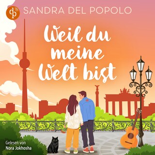 Weil du meine Welt bist | Ein Feelgood Romance Hörbuch als Hörbuch