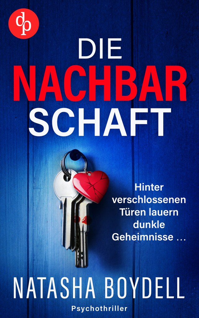 Kirjankansi teokselle Die Nachbarschaft | Ein nervenaufreibender Domestic Thriller, der unter die Haut geht