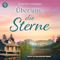 Über uns die Sterne | Ein Alaska Romance Hörbuch