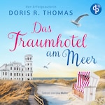 Das Traumhotel am Meer | Ein romantisches Hörbuch mit gemütlichem Ostsee-Setting