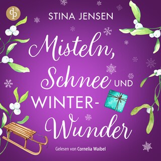 Misteln, Schnee und Winterwunder | Wholesome Romance Hörbuch als Hörbuch