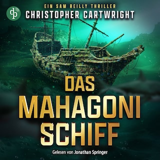 Das Mahagonischiff | Dieses Thriller Hörbuch entführt in die abenteuerlichen Tiefen des Ozeans als Hörbuch