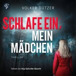 Schlafe ein, mein Mädchen | Hörbuch Thriller