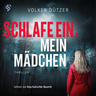 Schlafe ein, mein Mädchen | Hörbuch Thriller als Hörbuch