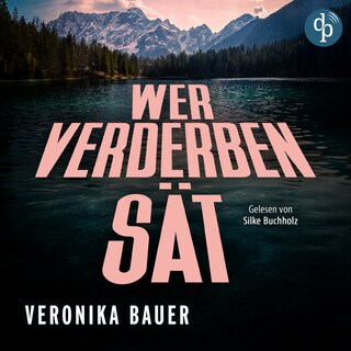 Wer Verderben sät | Ein packendes Hörbuch über den Kampf einer Frau am Rande der Gesellschaft als Hörbuch