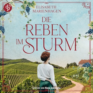 Die Reben im Sturm | Ein bewegendes historisches Hörbuch über weiblicher Stärke im 1. Weltkrieg als Hörbuch