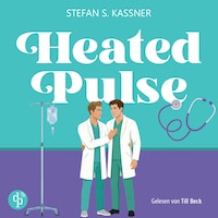 Heated Pulse | Ein medizinsches Gay Romance Hörbuch