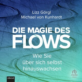 Die Magie des Flows als Hörbuch