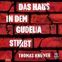 Das Haus in dem Gudelia stirbt
