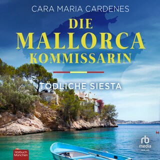 Die Mallorca-Kommissarin - Tödliche Siesta als Hörbuch