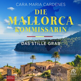 Die Mallorca-Kommissarin - Das stille Grab als Hörbuch