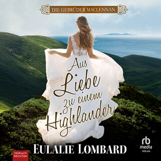 Aus Liebe zu einem Highlander als Hörbuch