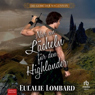 Nur ein Lächeln für den Highlander als Hörbuch