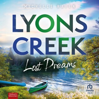 Lyons Creek Lost Dreams als Hörbuch