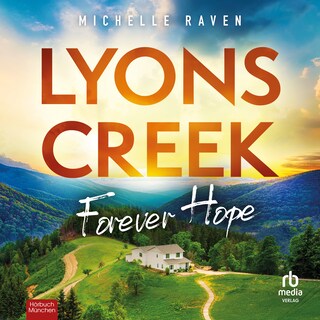 Lyons Creek Forever Hope als Hörbuch
