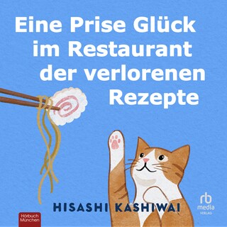 Eine Prise Glück im Restaurant der verlorenen Rezepte als Hörbuch