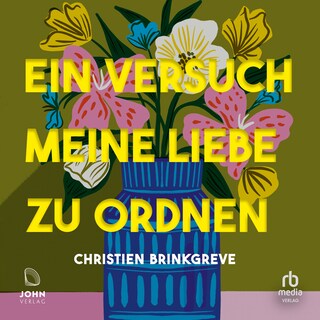 Ein Versuch, meine Liebe zu ordnen als Hörbuch