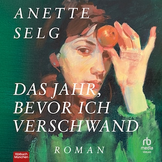 Das Jahr, bevor ich verschwand als Hörbuch