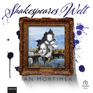 Shakespeares Welt als Hörbuch