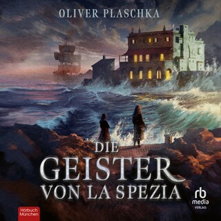 Die Geister von la Spezia als Hörbuch