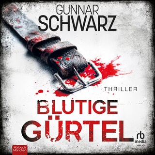 Blutige Gürtel als Hörbuch