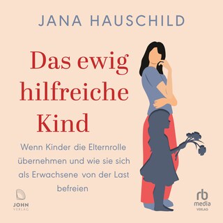 Das ewig hilfreiche Kind als Hörbuch
