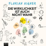 Die Wirklichkeit ist auch nicht wahr