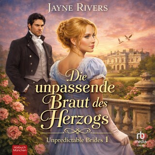 Die unpassende Braut des Herzogs als Hörbuch
