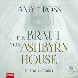 Die Braut von Ashbyrn House als Hörbuch