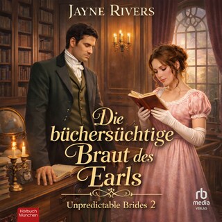 Die büchersüchtige Braut des Earls als Hörbuch